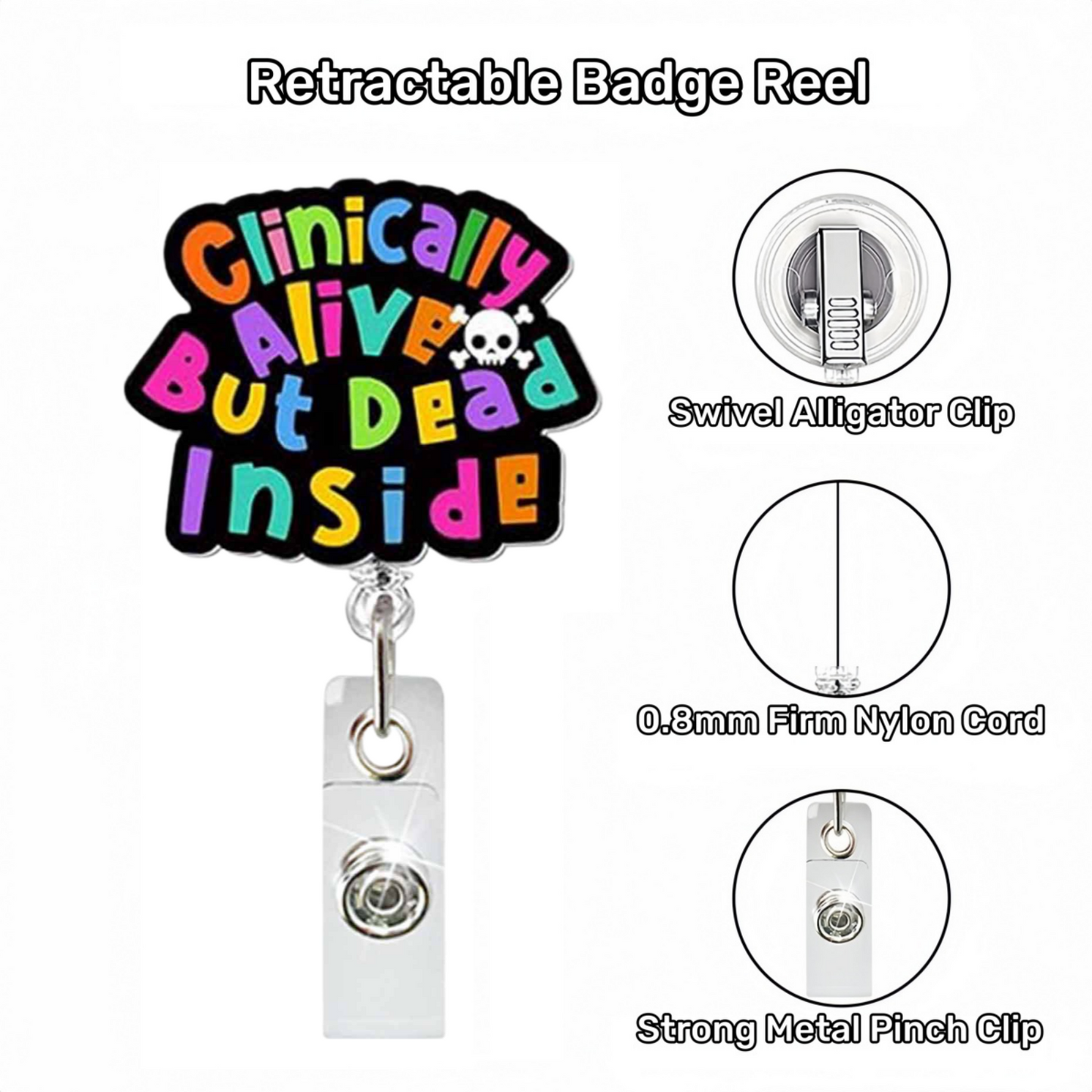 Acrylic Clinically Alive But Dead Inside Badge Reel
