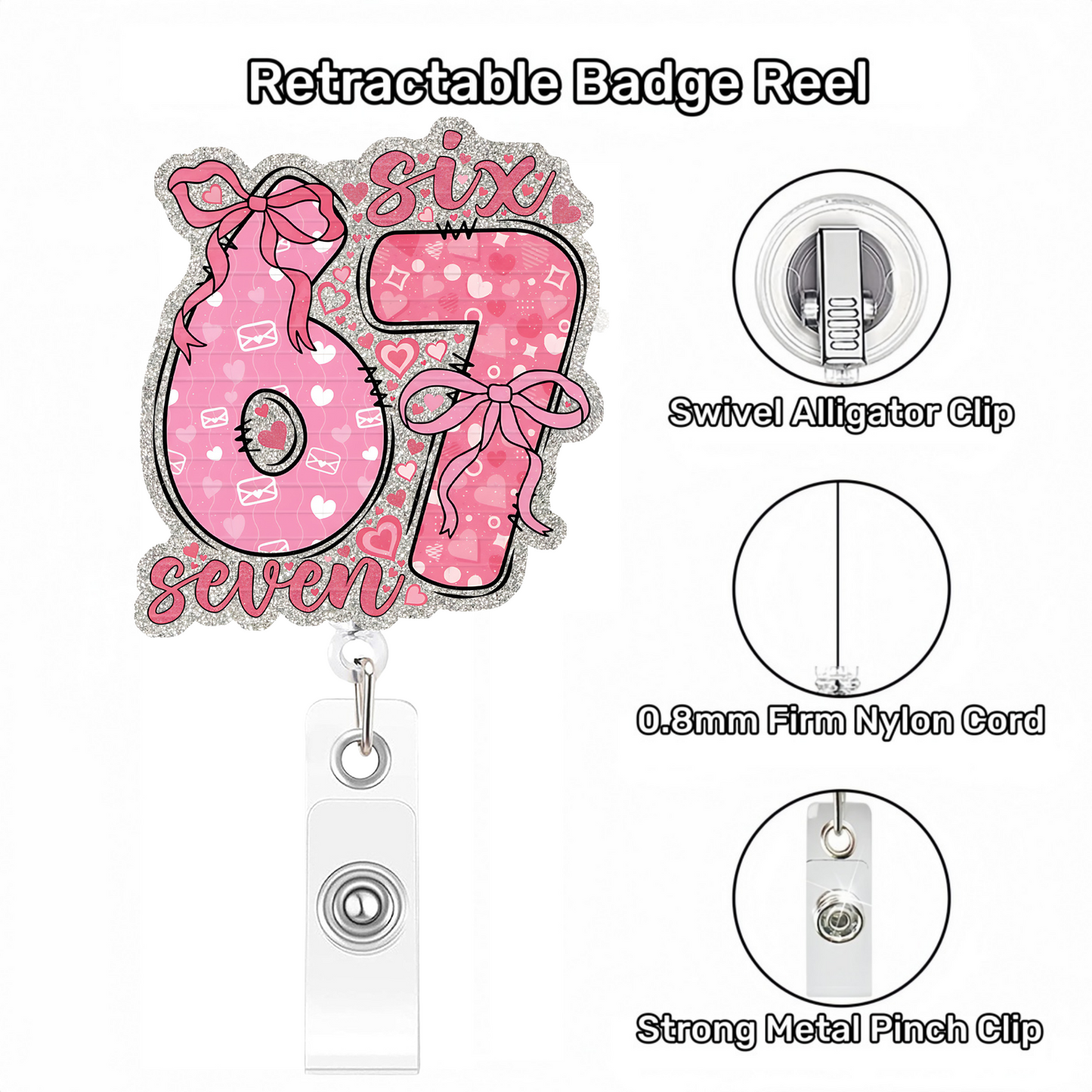 Acrylic The Numbers Six and Seven Badge Reel