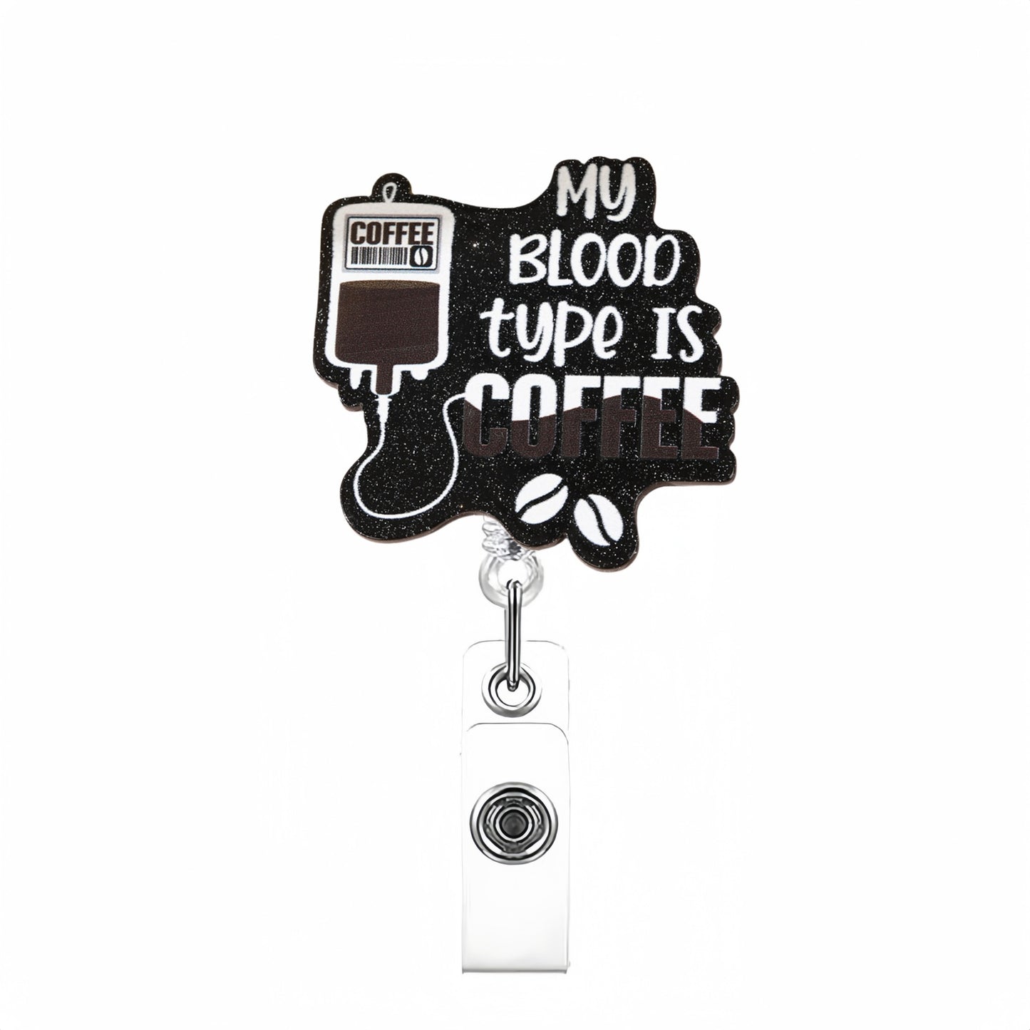 Acrylic Blood Type is Coffee Badge Reel