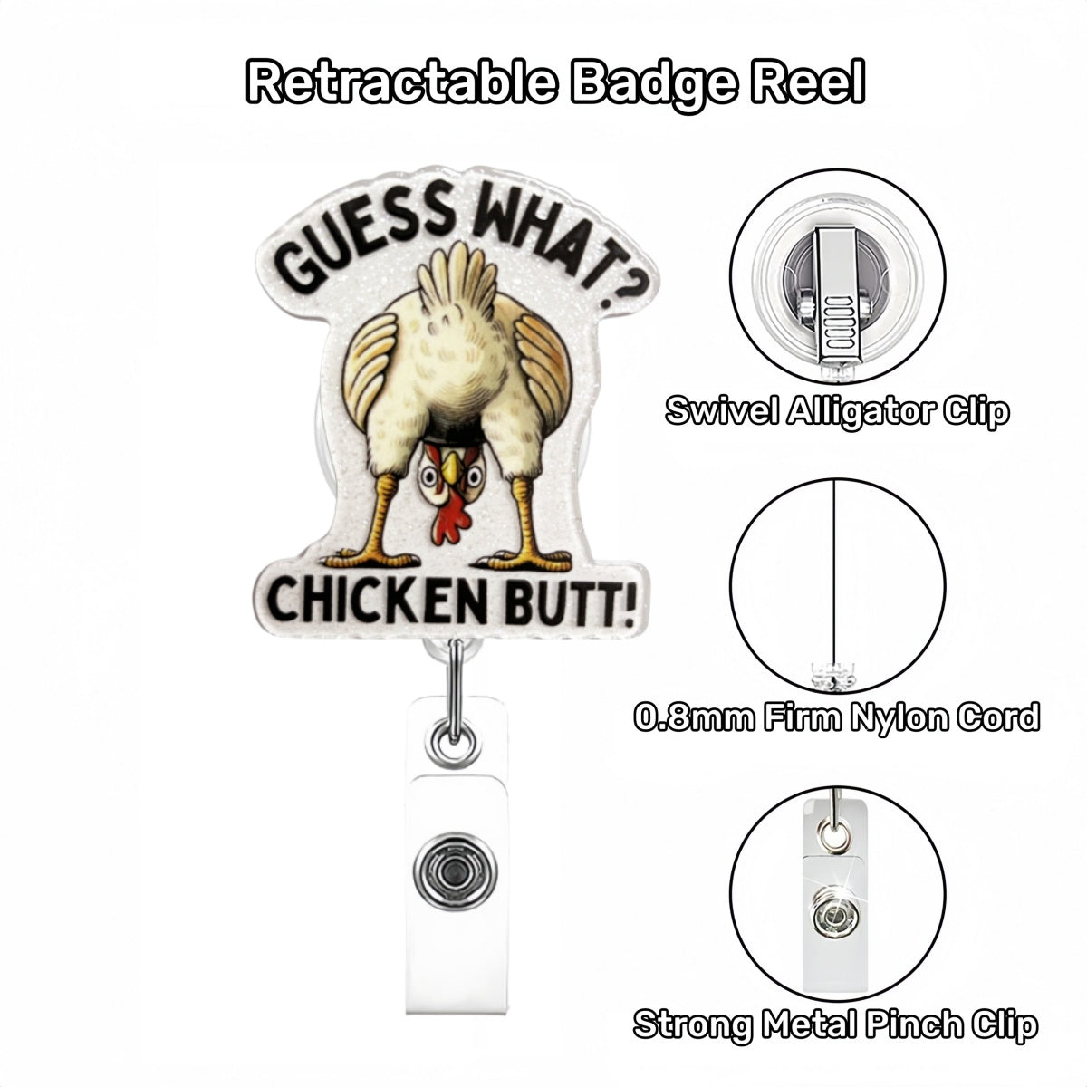 Acrylic Guess What Chicken Butt Badge Reel