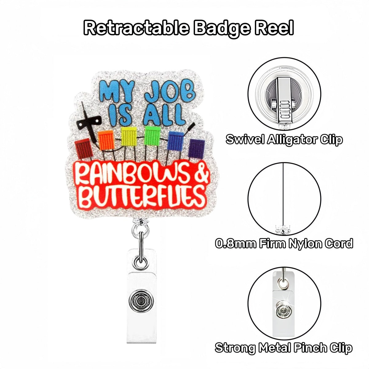 Acrylic My Job Is All Rainbows&Butterflies Badge Reel