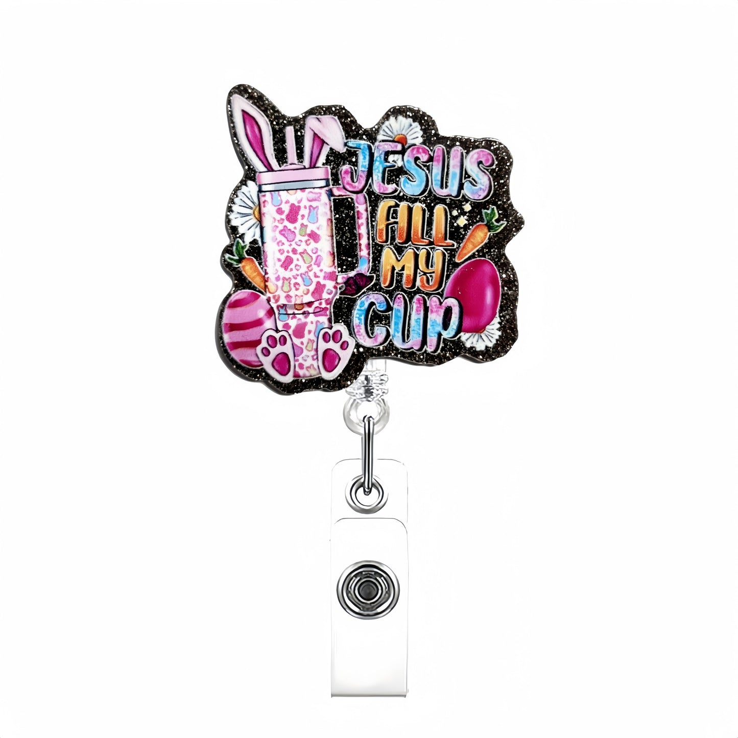 Acrylic Jesus Fill My Cup Badge Reel