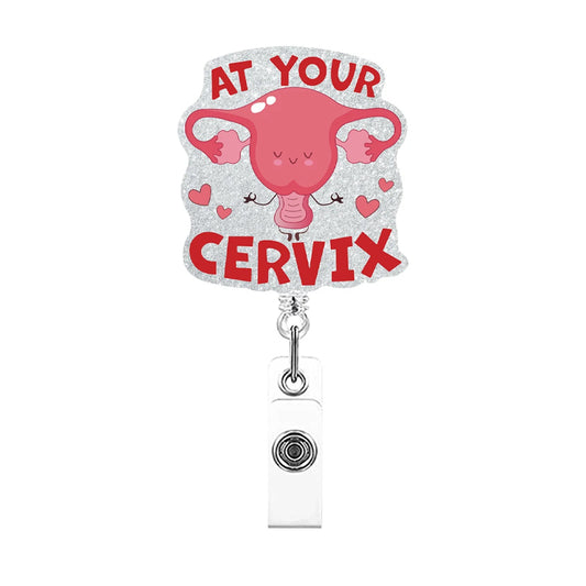 Acrylic At Your Cervix Badge Reel