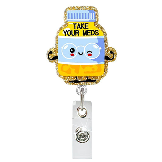 Acrylic Take Your Meds Bottle Badge Reel