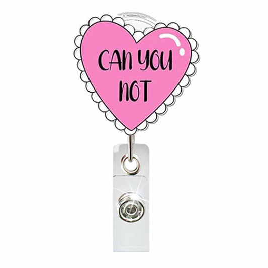 Acrylic Can You Not Badge Reel