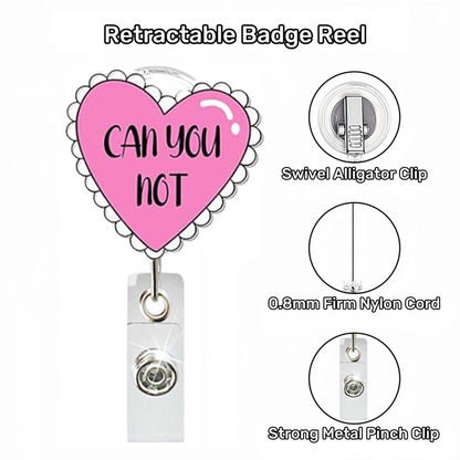 Acrylic Can You Not Badge Reel