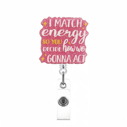 Acrylic I Match Energy Badge Reel