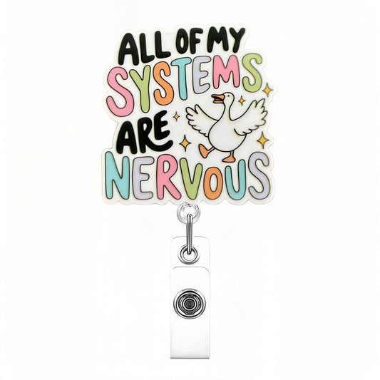 Acrylic All of My Systems Goose Badge Reel