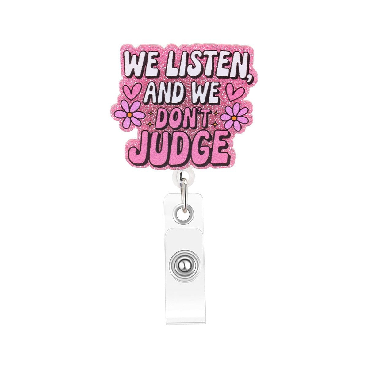 Acrylic We Listen and We Dont Judge ID Badge Holder