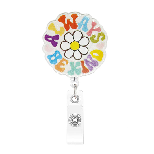 Acrylic Always Be Kind Badge Reel