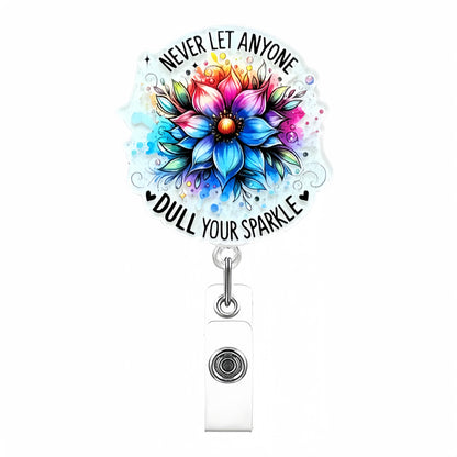 Acrylic Never Let Anyone Badge Reel