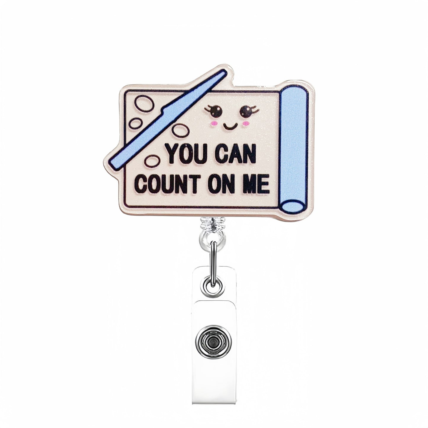 Acrylic You Can Count on Me Badge Reel