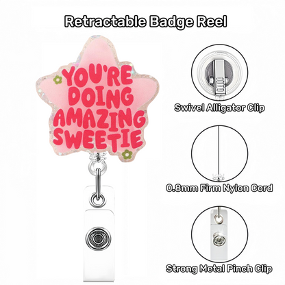 Acrylic You're Doing Amazing Sweetie Badge Reel
