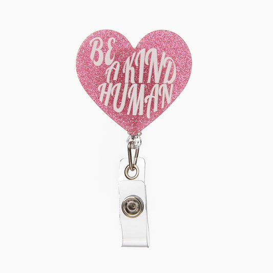 Acrylic Be A Kind Human Badge Reel