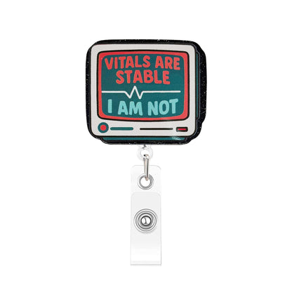 Acrylic Vitals Are Stable Badge Reel