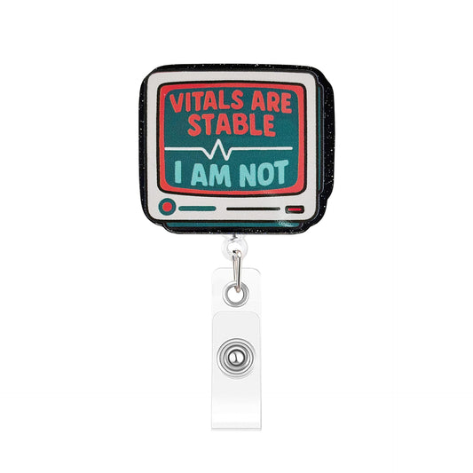 Acrylic Vitals Are Stable Badge Reel