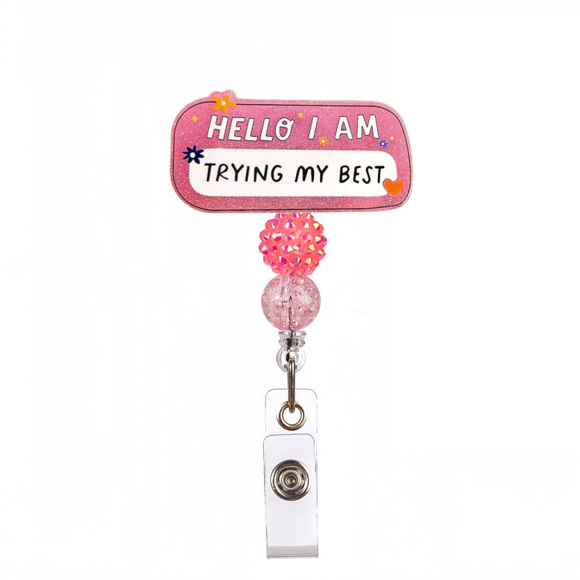 Acrylic Trying My Best Beaded Retractable Badge Reel
