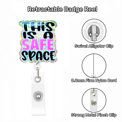 Acrylic This is A Safe Space Badge Reel