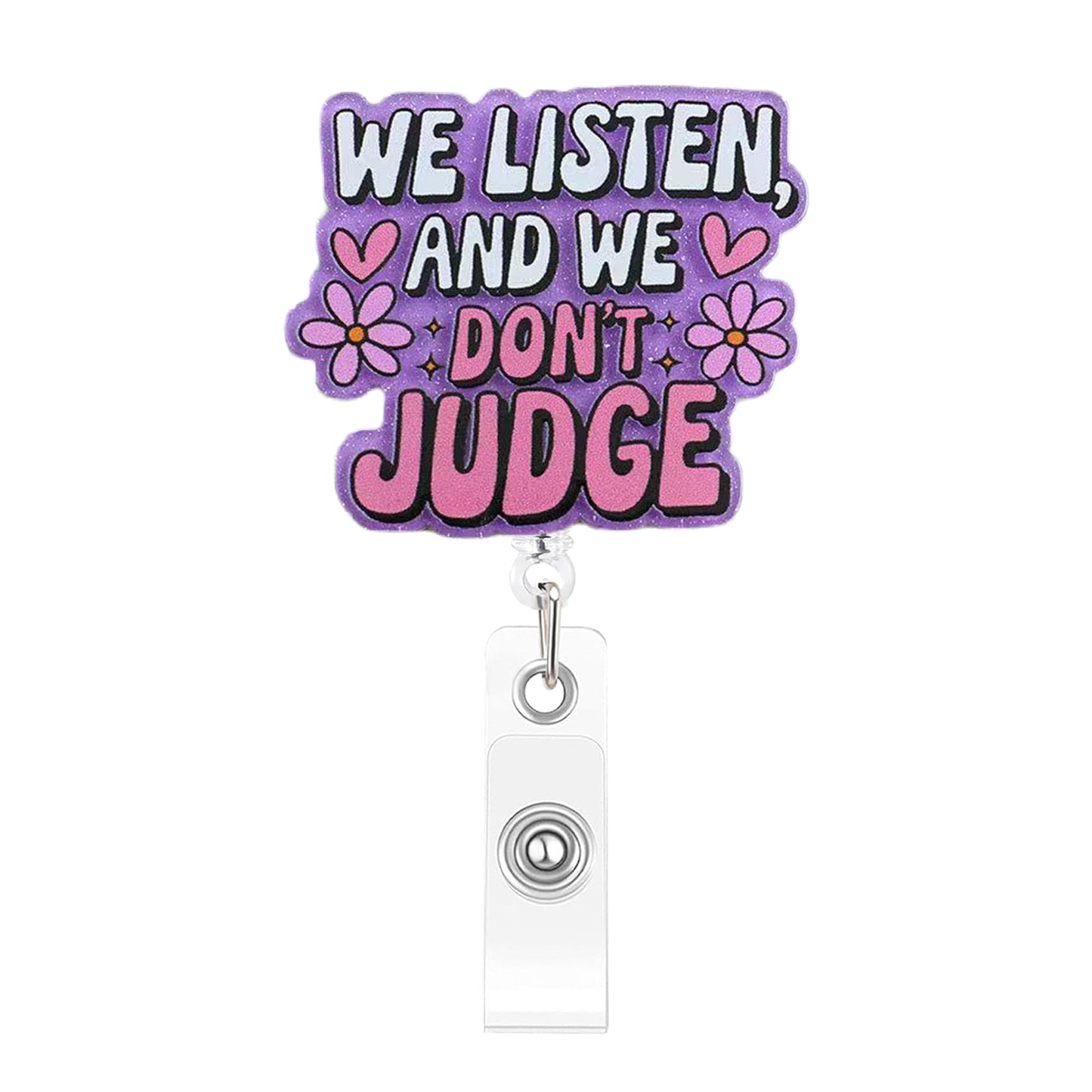 Acrylic We Listen And We Dont Judge Badge Reel Glitter Purple
