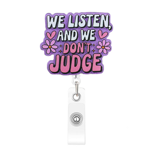 Acrylic We Listen And We Dont Judge Badge Reel Glitter Purple