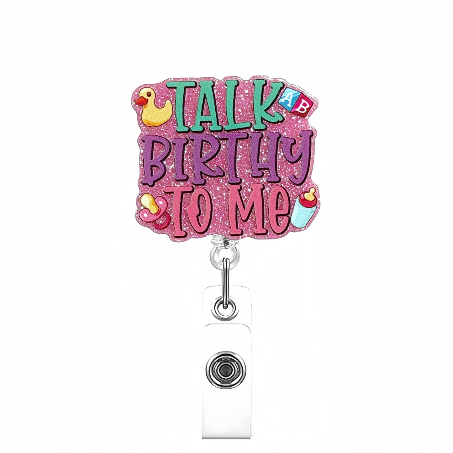 Acrylic Talk Birthy To Me Badge Reel