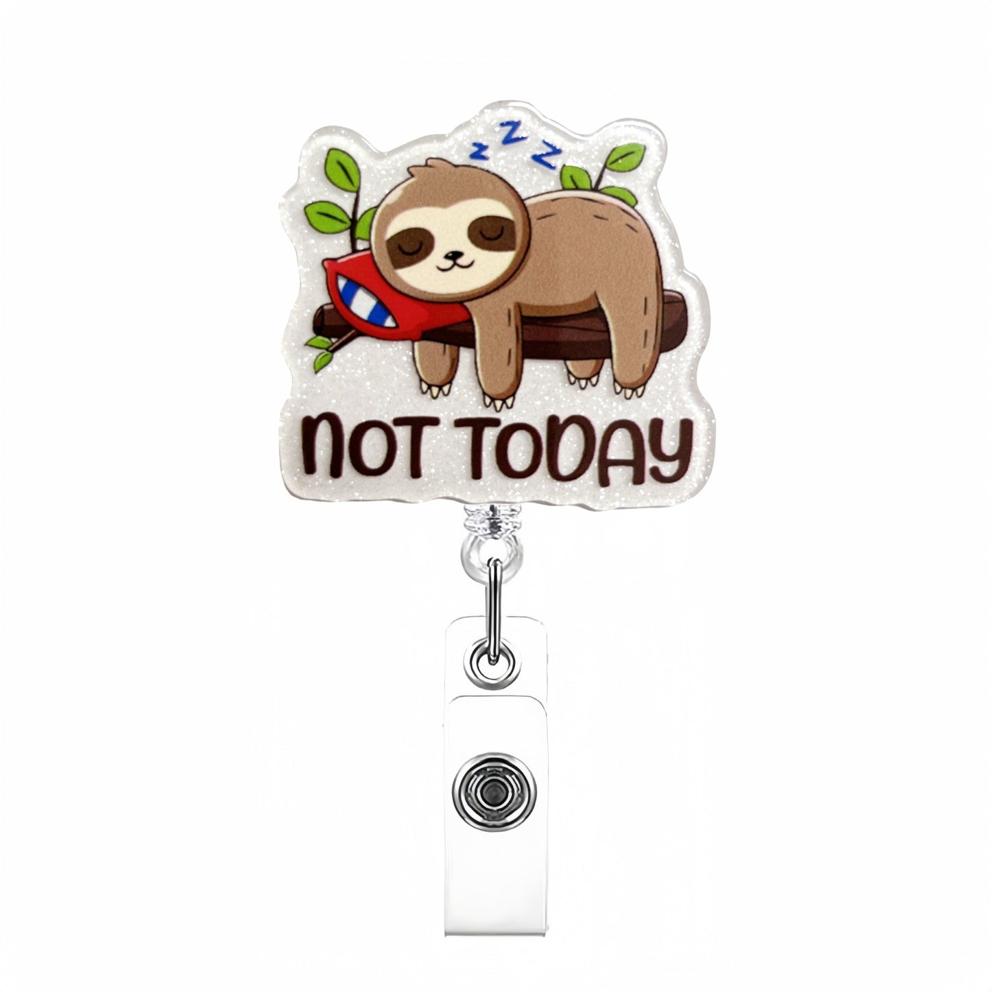 Acrylic Not Today Sleep Sloth Badge Reel