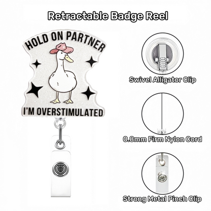 Acrylic Overstimulated Goose Badge Reel