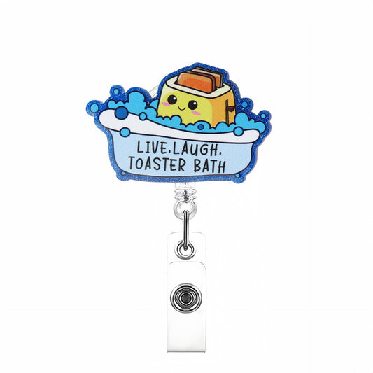 Acrylic Live Laugh Toaster Bath Badge Reel