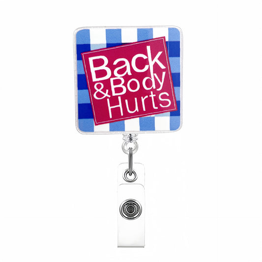 Acrylic Back&Body Hurts Badge Reel Square Shape