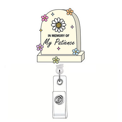 Acrylic My Patience Badge Reel