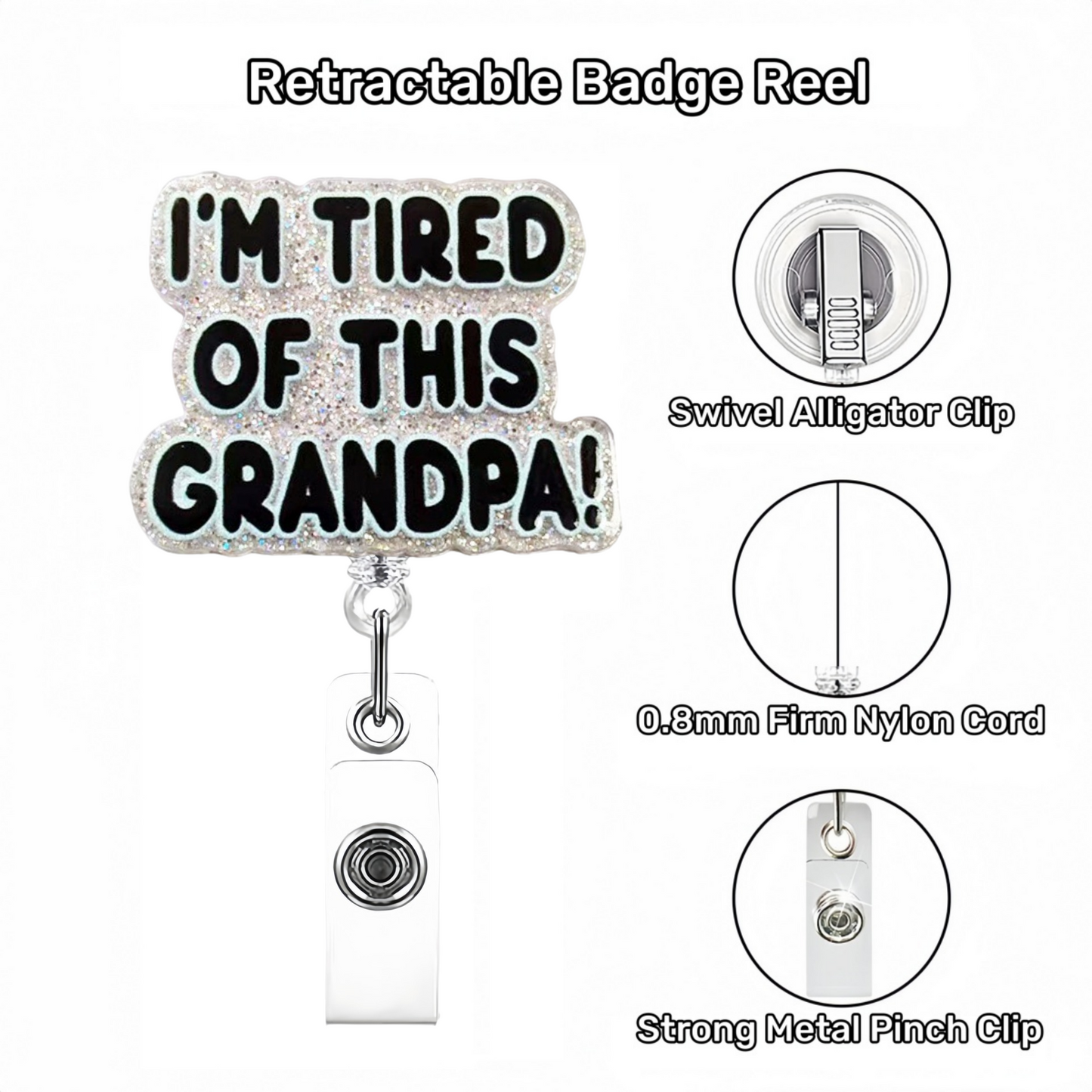 Acrylic I'm Tired Of This Grandpa Badge Reel