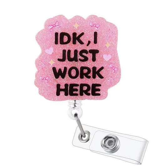 Acrylic Black Words I Just Work Here Badge Reel