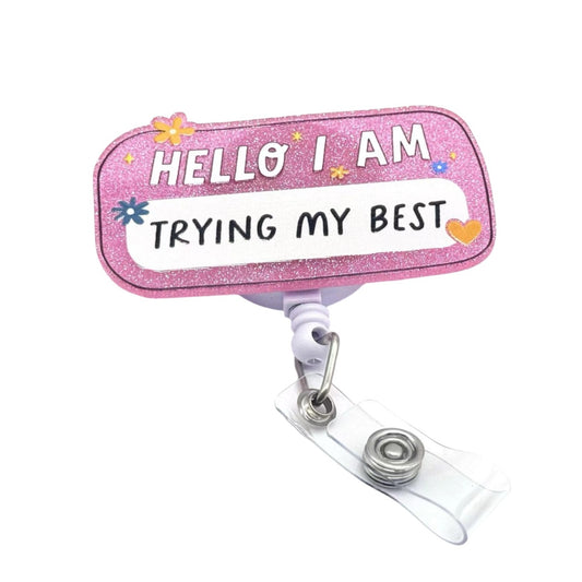 Acrylic Trying My Best Badge Reel