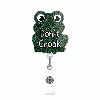 Acrylic Don't Croak Frog Badge Reel
