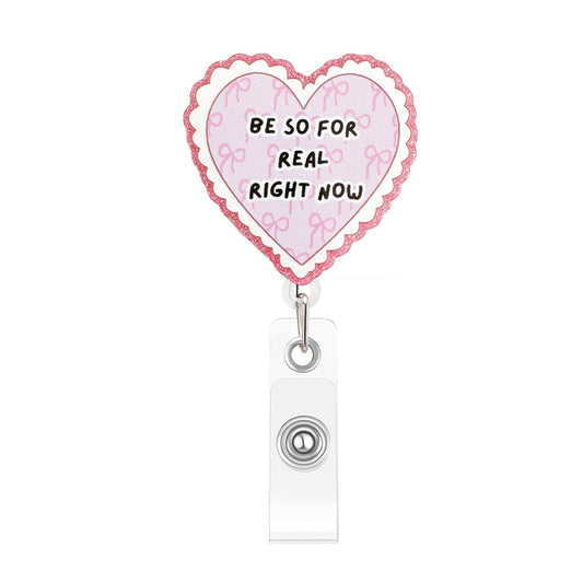 Acrylic Be So For Real Right Now Badge Reel Heart Shape