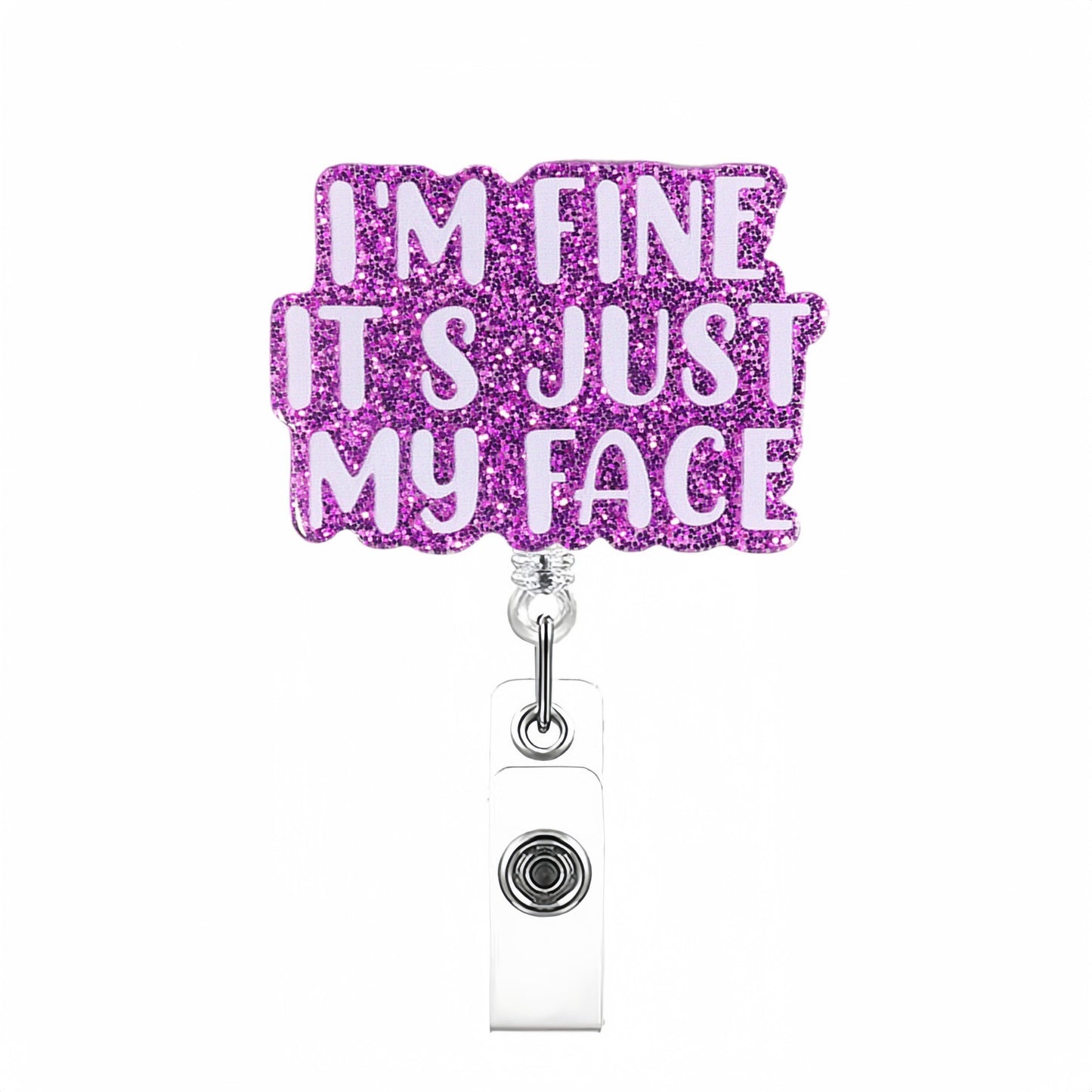 Acrylic I'M Fine It's Just My Face Badge Reel Glitter Purple