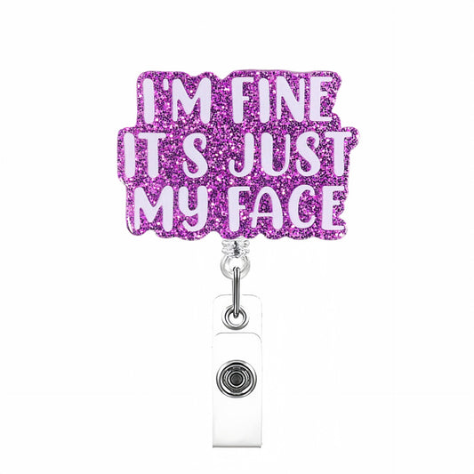 Acrylic I'M Fine It's Just My Face Badge Reel Glitter Purple