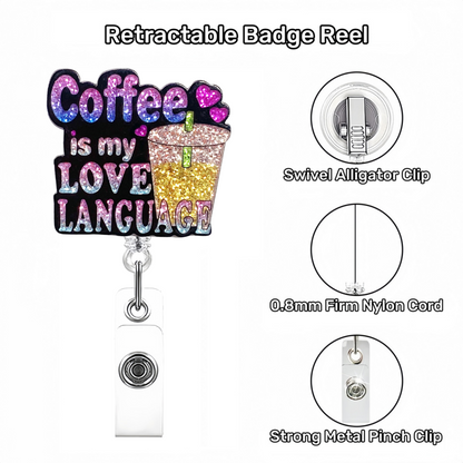 Acrylic Coffee Is My Love Language Badge Reel