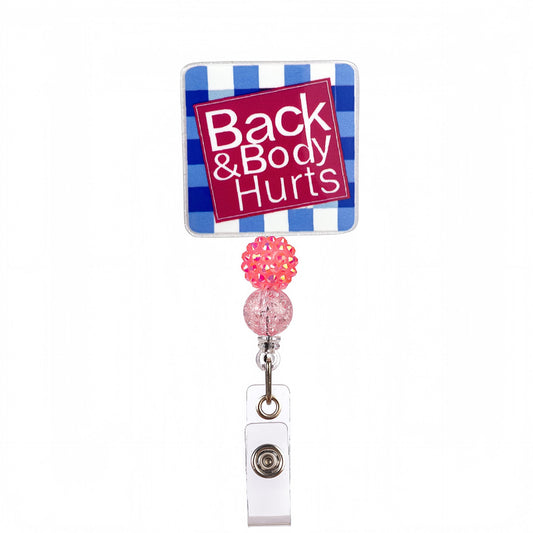 Acrylic Back&Body Hurts Beaded Retractable Badge Reel
