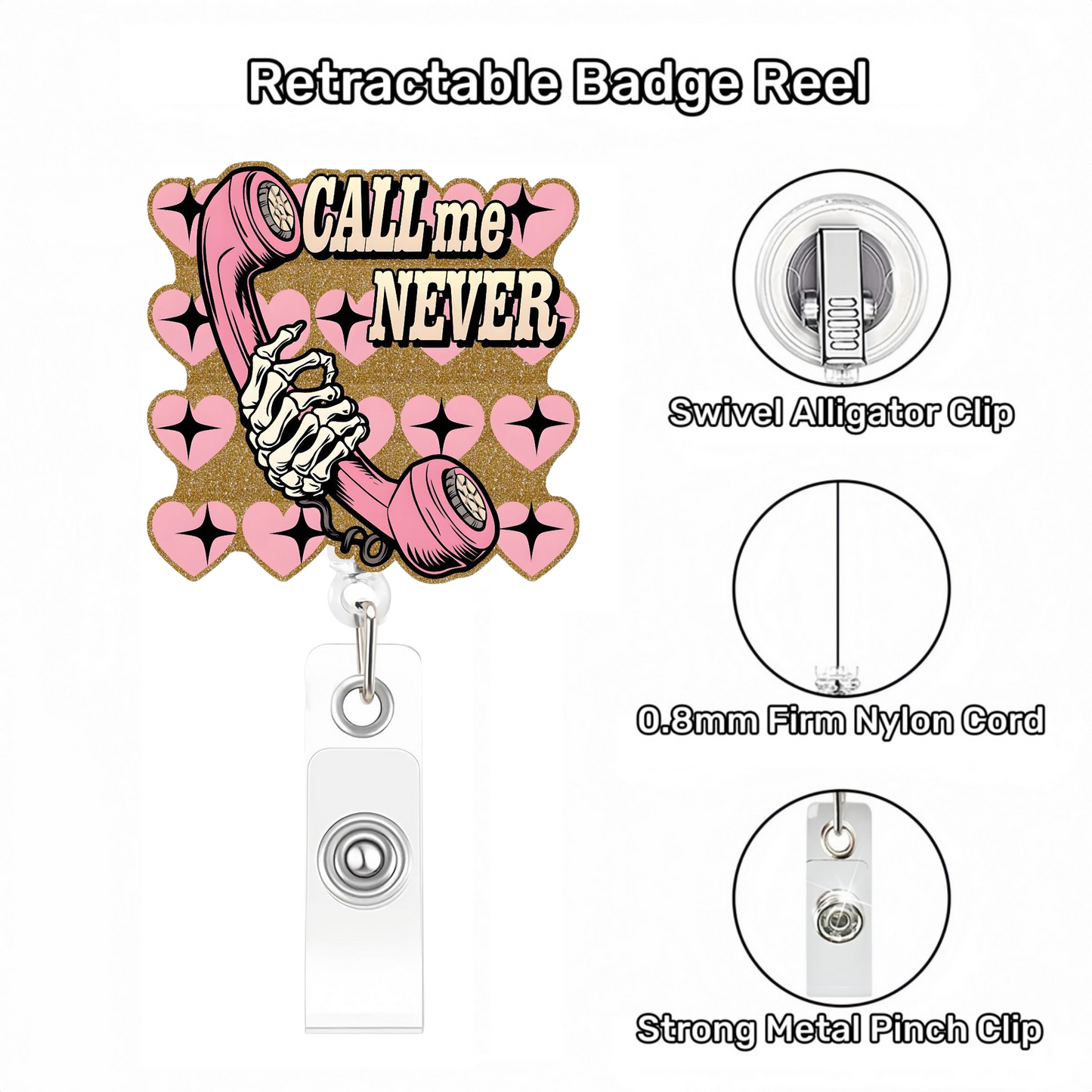 Acrylic Call Me Never Badge Reel