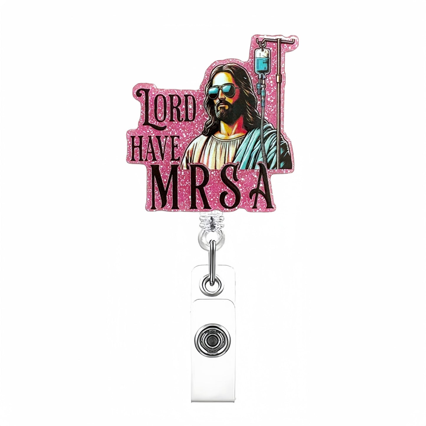 Acrylic Lord Have Mrsa Badge Reel