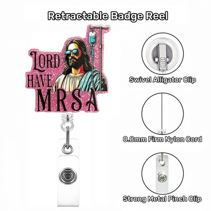 Acrylic Lord Have Mrsa Badge Reel