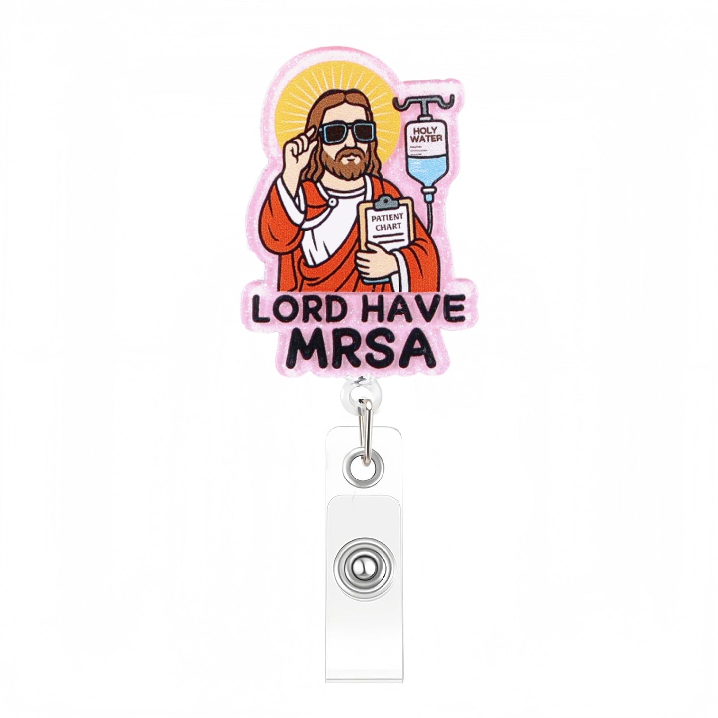 Acrylic Lord Have Mrsa Badge Reel