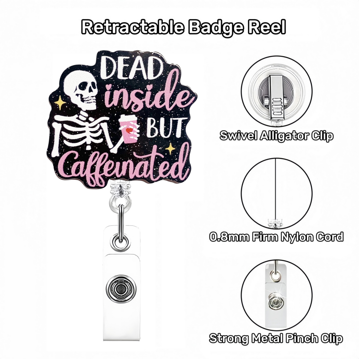 Acrylic Dead Inside But Caffenated Badge Reel