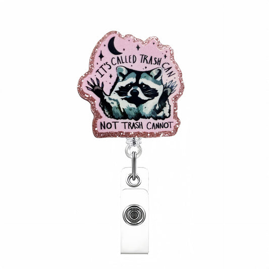 Acrylic Not Trash Cannot Funny Words Badge Reel