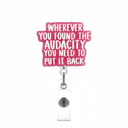 Acrylic You Found The Audacity Badge Reel
