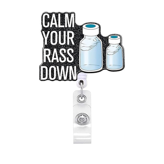 Acrylic Calm Your Rass Down Badge Reel