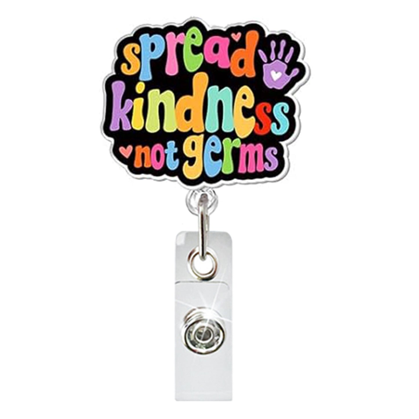 Acrylic Spread Kindness Not Germs Badge Reel