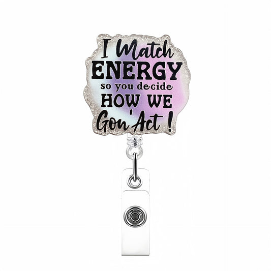 Acrylic I Match Energy Badge Reel