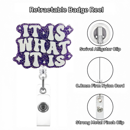 Acrylic It Is What It IS Badge Reel